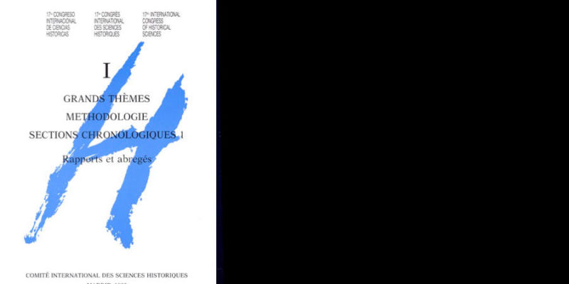 Rapports et abregés I Grands Thèmes del XVII Congreso CISH MADRID
