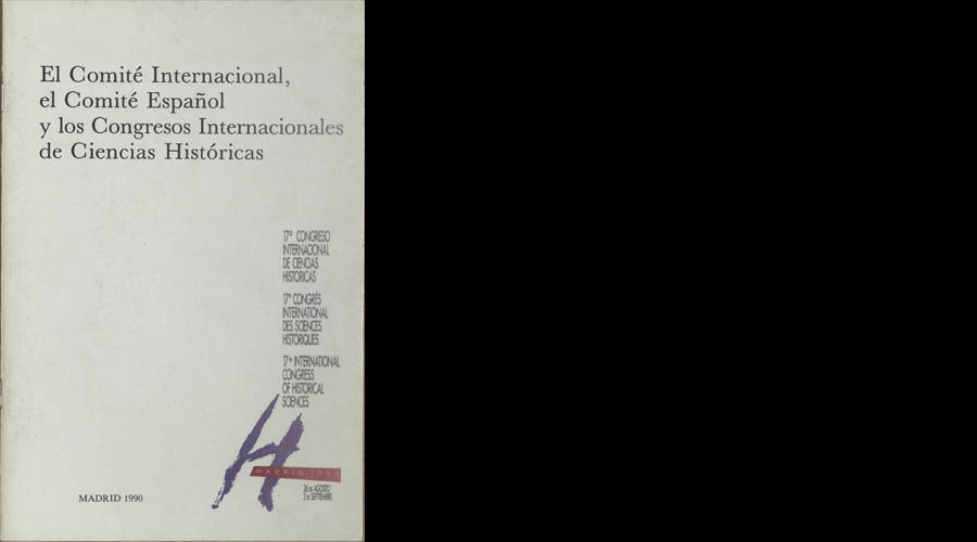 El Comité Internacional, el Comité Español y los Congresos Internacionales de Ciencias Históricas